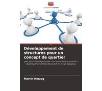 Développement de structures pour un concept de quartier: avec pour thème principal « Les soins dans le quartier » - illustré par l'exemple de la commune de Leogang
