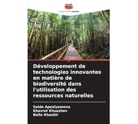 Développement de technologies innovantes en matière de biodiversité dans l'utilisation des ressources naturelles