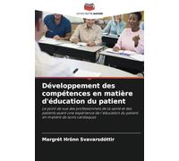 Développement des compétences en matière d'éducation du patient: Le point de vue des professionnels de la santé et des patients ayant une expérience ... du patient en matière de soins cardiaques