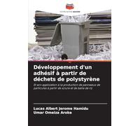 Développement d'un adhésif à partir de déchets de polystyrène: Et son application à la production de panneaux de particules à partir de sciure et de balle de riz