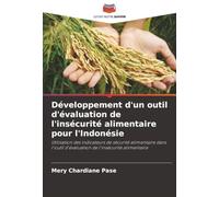 Développement d'un outil d'évaluation de l'insécurité alimentaire pour l'Indonésie: Utilisation des indicateurs de sécurité alimentaire dans l'outil d'évaluation de l'insécurité alimentaire