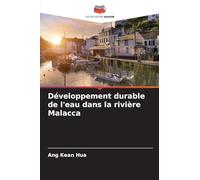 Développement durable de l'eau dans la rivière Malacca