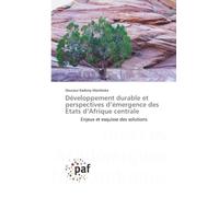 Développement durable et perspectives d’émergence des Etats d’Afrique centrale: Enjeux et esquisse des solutions