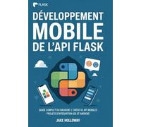 Développement mobile de l'API Flask: Guide complet du backend | Créer 45 API mobiles | Projets d'intégration iOS et Android