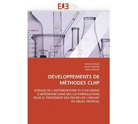 DÉVELOPPEMENTS DE MÉTHODES CLHP: DOSAGE DE L’AZITHROMYCINE ET D’UN DÉRIVÉ D’ARTÉMISINE DANS DES CO-FORMULATIONS POUR LE TRAITEMENT DES FIÈVRES DE L’ENFANT EN MILIEU TROPICAL (Omn.Univ.Europ.)