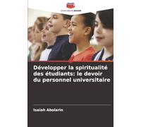 Développer la spiritualité des étudiants: le devoir du personnel universitaire