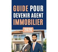 Devenir Agent Immobilier : Guide Complet pour Réussir votre Reconversion et Lancer votre Carrière dans l’Immobilier