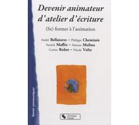 DEVENIR ANIMATEUR D'ATELIER D'ECRITURE: (Se) former à l'animation: 0