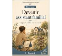Devenir assistant familial: Comprendre le métier avant de se lancer (Collection Repères d’Accueil)