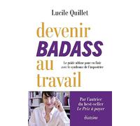 Devenir badass au travail - Le guide ultime pour en finir avec le syndrome de l'impostrice