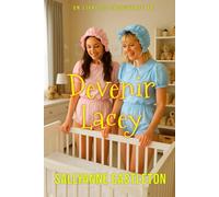 Devenir Lacey: Une histoire ABDL d'un garçon qui veut être une petite fille