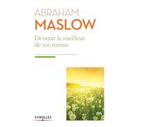 Devenir le meilleur de soi-même: Besoins fondamentaux, motivation et personnalité.