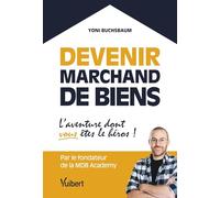 Devenir marchand de biens: L’aventure dont vous êtes le héros !