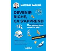 Devenir riche, ça s'apprend - Le cahier d'activités pour prendre votre argent en main - Niveau intermédiaire