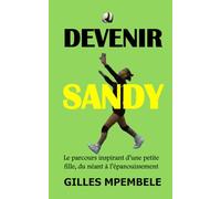 DEVENIR SANDY: Le parcours inspirant d’une petite fille, du néant à l’épanouissement