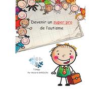 Devenir un super pro de l'autisme