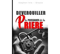Deverouiller la Puissance de la Priere