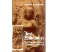 Devi-Mahatmya : The Crystalisation of the Goddess Tradition