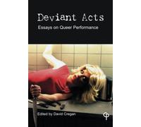 Deviant Acts: Essays on Queer Performance (Carysfort Press Ltd.)