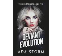 Deviant Evolution: A Dark Omegaverse Romance (The Controllers)