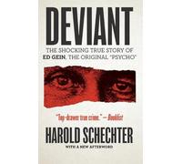 Deviant: The Shocking True Story of Ed Gein, the Original Psycho by Professor of