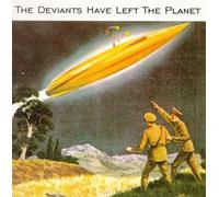 Deviants - Have Left the Planet