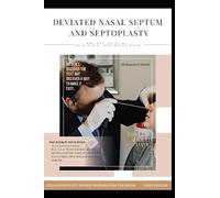 DEVIATED NASAL SEPTUM AND SEPTOPLASTY: ENT HOT NOTEs by Dr. M.O.H.M. FOR BOARD EXAM , Septoplasty , Endoscopic septoplasty , SUBMUCOSAL RESECTION , ... (OTOLARYNGOLOGY BOARD PREPARATION TEXTBOOK)