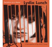 Deviations on a Theme Retrospective by Lydia Lunch (2007-03-13)