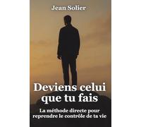 Deviens celui que tu fais: La méthode stoïcienne pour reprendre le contrôle de ta vie par l’action et la discipline (L’Esprit Français - Les Essais)