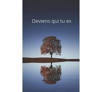 Deviens qui tu es: Become who you are notebook - unlined Notebook - Journal - Blank notebook - French notebbook - Inspiring quote - Drawing book - Tree Workbook - 100 pages - 5x8 inches