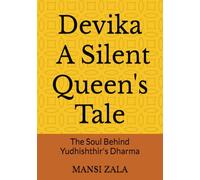 Devika - A Silent Queen's Tale: The Soul Behind Yudhishthir's Dharma