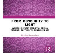Devika Rangachari From Obscurity to Light: Women in Early Medieval Orissa (Seventh Devika Rangachari Multicolor