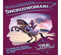 Devika Rangachari Swordswoman : The Queen of Jhansi in the Indian Uprising of 1857 Devika Rangachari Multicolor