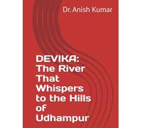 DEVIKA: The River That Whispers to the Hills of Udhampur