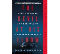 Devil at His Elbow : Alex Murdaugh and the Fall of a Southern Dynasty by ...