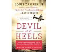 Devil at My Heels: A Heroic Olympian's Astonishing Story of Survival as a Japanese POW in World War II