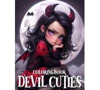 Devil Cuties Coloring Book: Fantasy Creatures Coloring Pages with Playful Demon Characters, Whimsical Monsters, and Creative Designs for Teens & Adults Stress Relief