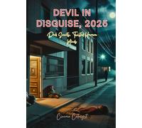 Devil in Disguise, 2025: Dark Secrets, Twisted Human Minds