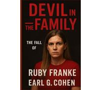 DEVIL IN THE FAMILY: THE FALL OF RUBY FRANKE