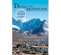 Devil in the Mountain - A Search for the Origin of the Andes