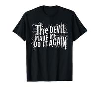 Devil Made Me Do It Again Gothic Occult Dark Humor Design T-Shirt