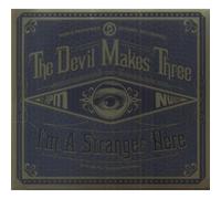 DEVIL MAKES THREE - I'M A Stranger Here