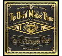 Devil Makes Three, The - I'm A Stranger Here [VINYL]