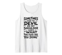 Devil On My Shoulder Funny Sarcastic What The Fuck Quote Tank Top