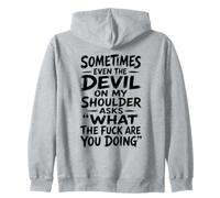 Devil On My Shoulder Funny Sarcastic What The Fuck Quote Zip Hoodie