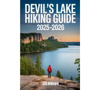 Devil’s Lake Hiking Guide 2025-2026: Explore Trails Smarter, Expert Navigation, Essential Gear Tips, Maps and Cultural Insights for Every Hiker