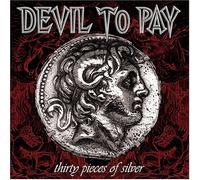 Devil to Pay - Thirty Pieces Of Silver [Us Import]
