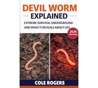 DEVIL WORM EXPLAINED: Extreme Survival Underground and What It Reveals About Life