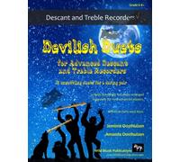 Devilish Duets for Advanced Descant and Treble Recorders: 13 fiendish classical favourites arranged for descant (soprano) and treble (alto) recorder of around Grades 6-8