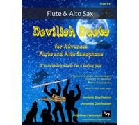 Devilish Duets for Advanced Flute and Alto Saxophone: 13 well-known creepy classical favourites arranged especially for flute and alto saxophone of ... Duets for Intermediate to Advanced Players)